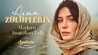Açma Zülüflerin Yar Yellere Karşı - Anatolian Modern Folk Anadoria