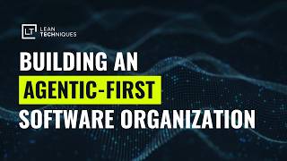 Building an Agentic-First Software Organization