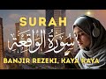 Surat Al Waqiah 7x Full Audio Merdu | Pembuka Rezeki, Hutang Cepat Lunas