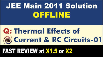 JEE Main 2011 Physics Solutions  | Thermal Effects of Current & RC Circuits-01