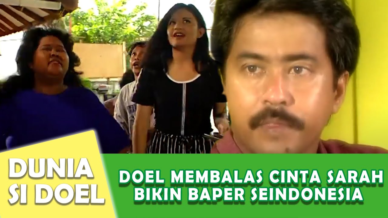 DOEL MEMBALAS CINTA SARAH BIKIN BAPER SEINDONESIA - DUNIA SI DOEL