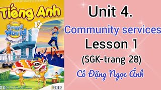 SGK Tiếng Anh lớp 7 i learn smart world | Unit 4. Community services | Lesson 1 | Cô Đặng Ngọc Ánh