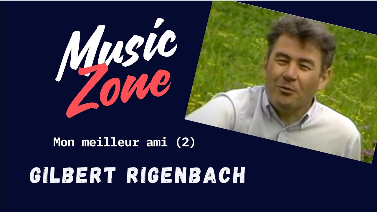 Gilbert Rigenbach : Mon meilleur ami (2)