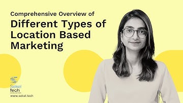 Comprehensive Overview of Different Types of Location Based Marketing