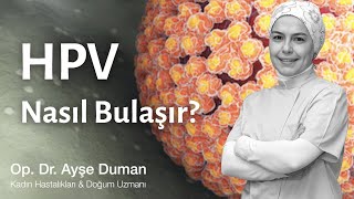 HPV Pozitif Ne Demek ? Nasıl Bulaşır ? Kanser Olunur Mu ?