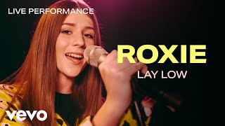 Roxie - Lay Low - Live Performance | Vevo chords