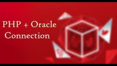 PHP and Oracle  Using XAMPP on Windows 10