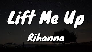 Rihanna - Lift Me Up - Lyrics