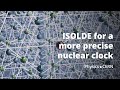 ISOLDE takes tick forward towards a nuclear clock