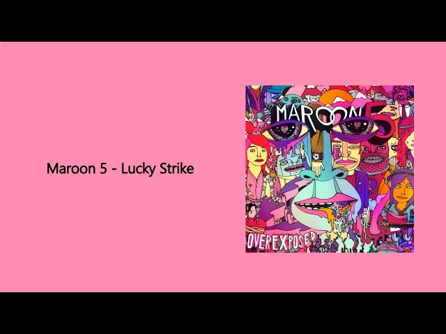 Maroon 5 - Lucky Strike (Lyrics) class=