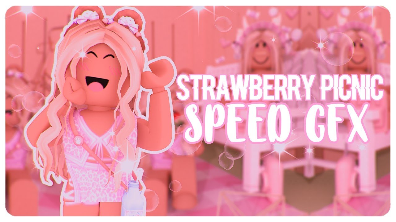 Strawberry Picnic Roblox Speed Gfx Youtube - roblox gfx strawberry