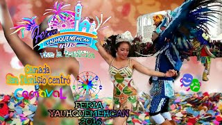 Carnaval  San Dionisio   FERIA  yauhquemehcan  2016