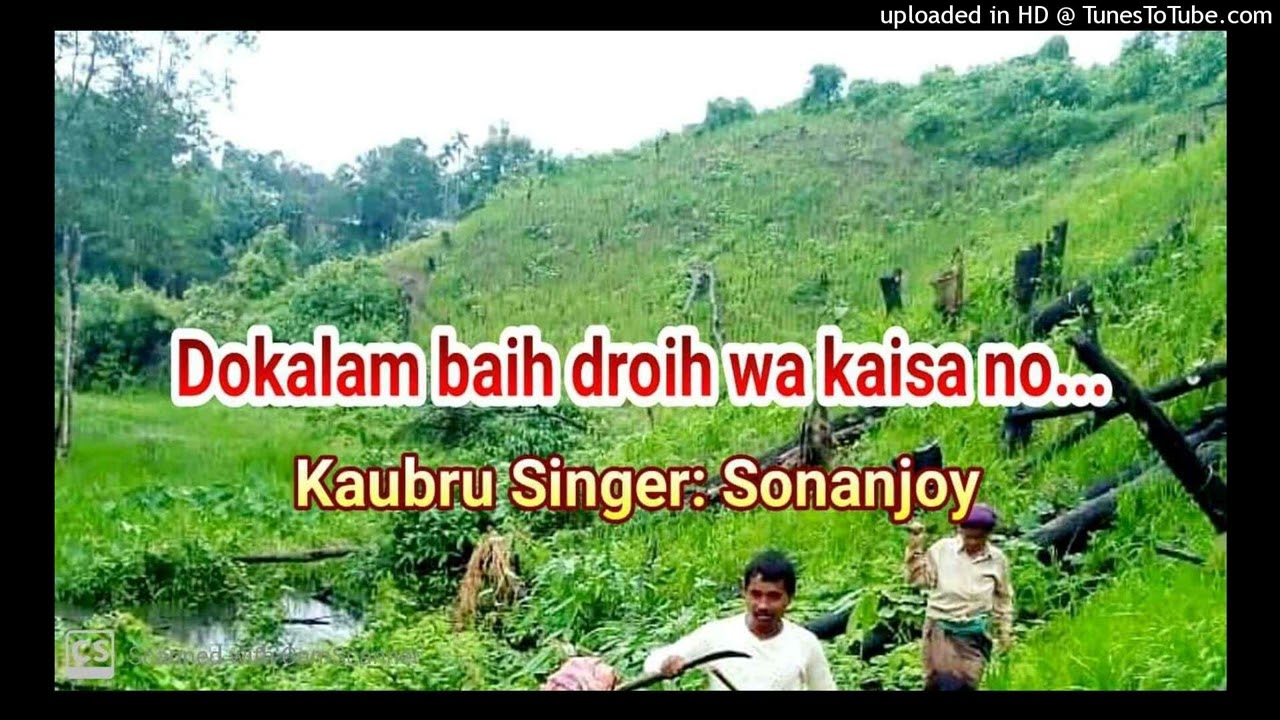 DOKALAM BAIH DROIH WA KAISA NO... || By Kaubru Singer: Mr. Sontanjoy Reang