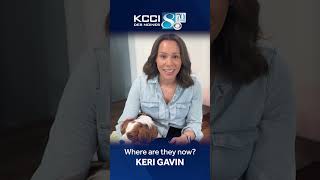 Where are they now Former KCCI anchor reporter Keri Gavin