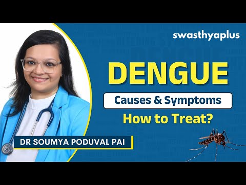 Dengue Fever: Symptoms & Treatment | Prevention | Dr Soumya Poduval Pai