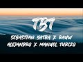 Sebastían yatra, Rauw alejandro, manuel Turizo - TBT (letra)