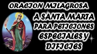 ORACION MILAGROSA A SANTA MARTA PARA PETICIONES ESPECIALES Y DIFICILES