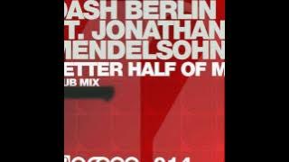 Dash Berlin Feat Jonathan Mendelsohn - Better Half Of Me (Club Mix)