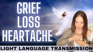 Light Language Integrating Loss & Grief