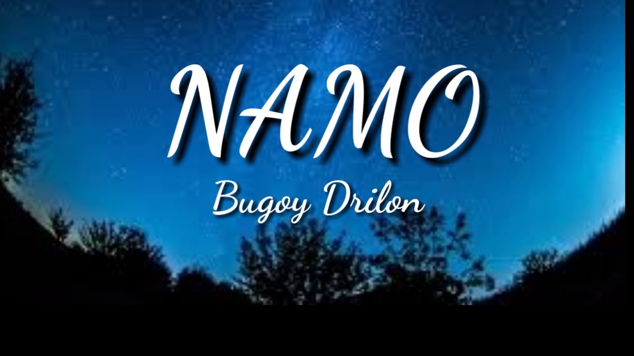 Bugoy Drilon - Namo (lyric video)