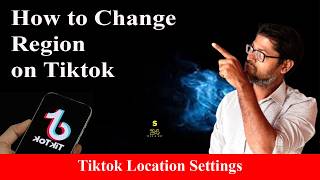 How to Change Region on Tiktok - Tiktok Location Settings - TikTok Location Add