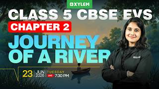 Class 5 CBSE EVS | Chapter 2: Journey of a River | Full Chapter Revision | Xylem Class 5 CBSE