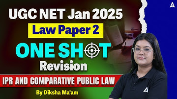 UGC NET Law Paper 2 | UGC NET IPR and Comparative Public Law One Shot Revision | By Diksha Ma