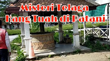 Misteri Telaga Hang Tuah di Patani