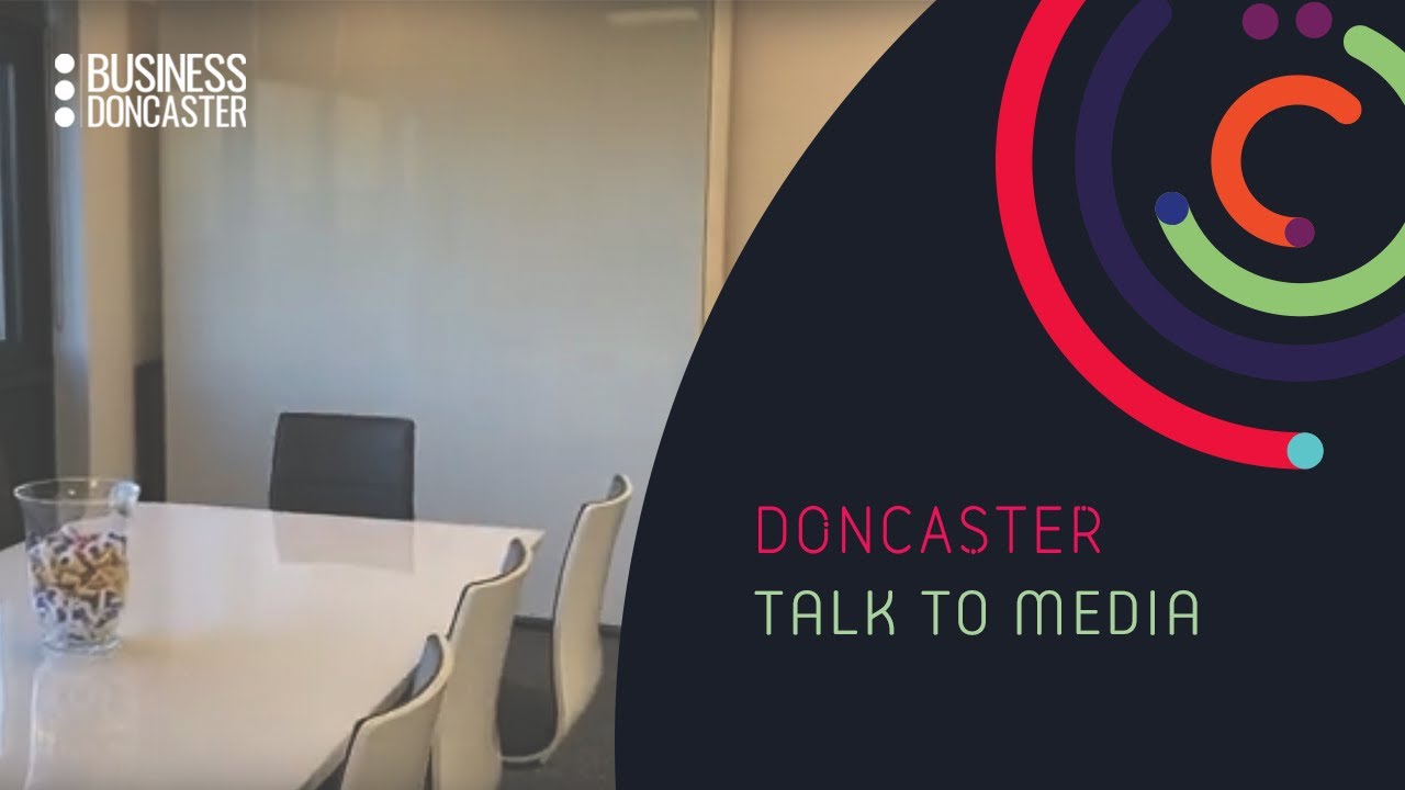 Talk To Media - "Doncaster is the place to be in the North"
