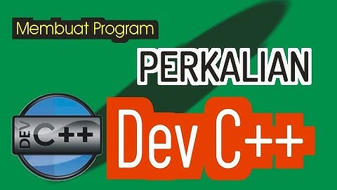 TURTORIAL MEMBUAT PROGRAM PERKALIAN DI DEV C++