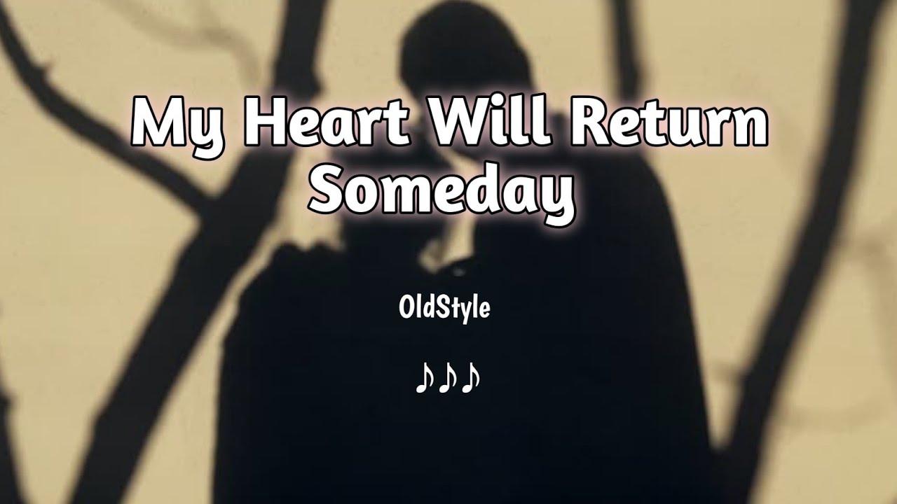 My Heart Will Return SomeDay Official lyrics video | English And French song | OldStyle Music #viral