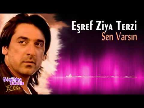 Eşref Ziya Terzi -  Sen Varsın ❤️En Güzel Ezgiler