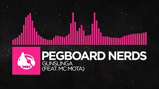 [Drumstep] - Pegboard Nerds - Gunslinga (feat. MC Mota)