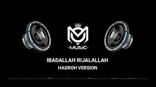 Ibadallah Rijalallah Hadroh Versi Koplo  Clarity Bass Glerr