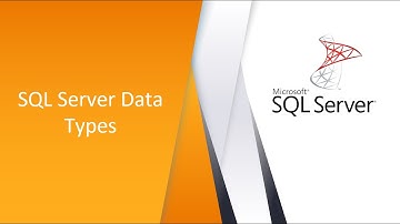 SQL Server Data Types - 34 Data Types in 15 Minutes