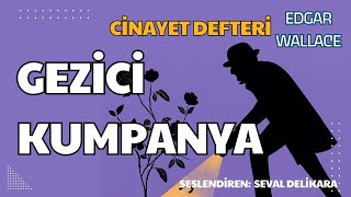 Cinayet Defteri Gezici Kumpanya - Edgar Wallace Sesli Kitap Tek Parça Seval Delikara