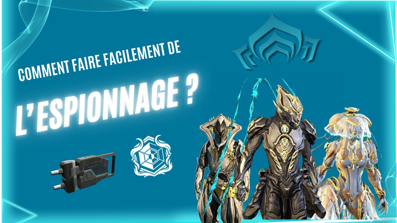 Comment faire de l'espionnage facilement sur Warframe ? [ Tuto Warframe
