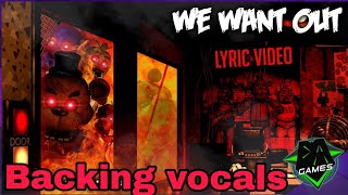 DAgames - We want out Fnaf 1 song Backing vocals