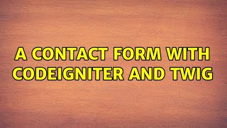 Celebrity A contact form with CodeIgniter and Twig (2 Solutions!!) Wealth