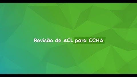 Revisão de ACL Cisco para certificação CCNA, CCENT e ICND2