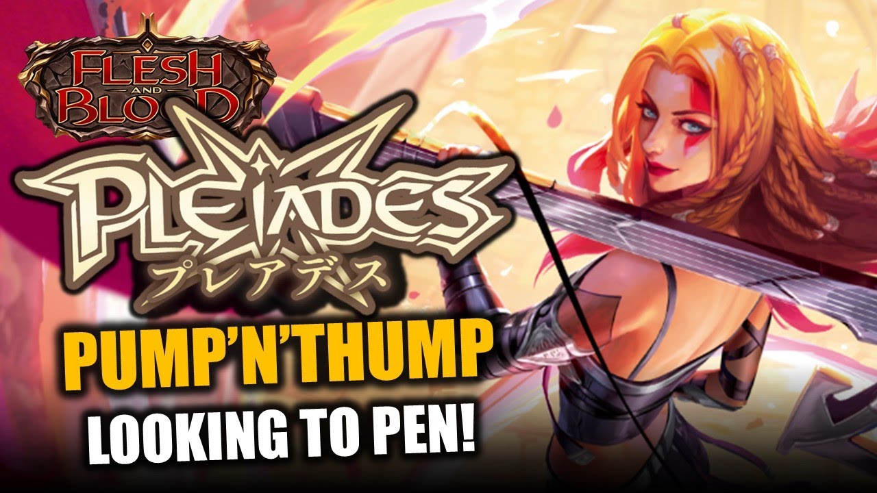 Pleiades Pump'n'Thump w/ PEN | Flesh and Blood TCG | Go Again! Ep790