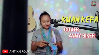 LAGU DAERAH TIMOR NTT || KUAN KEFA || COVER _ By. ANNY BIKEFI