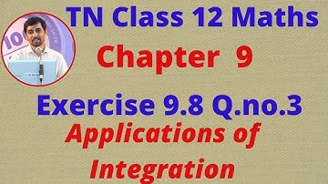 TN Class 12 Maths Chapter 9  Applications of Integration Exercise 9.8 Sum 3