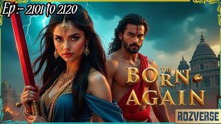 Born Again Episode 2101 To 2120 A Complete Story Rozverse