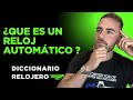 🕰️¿Qué es un reloj automático? ⚙️