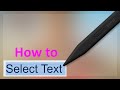 Using a STYLUS to SELECT TEXT doesn&#39;t have to be difficult. Here are 3 SIMPLE tips you need to know