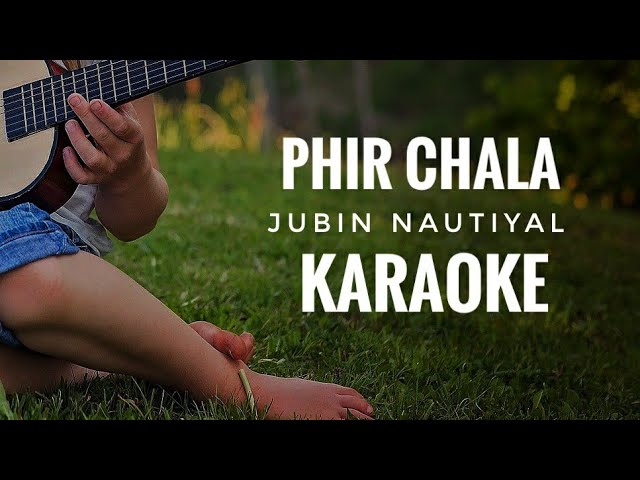 Phir Chala Karaoke | Jubin Nautiyal