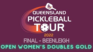 Queensland Pickleball Tour - Final - Beenleigh -  Open Women's Doubles Gold Medal Match Game 1