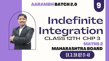 Chp.3 Indefinite Integration Lec 9 | AARAMBH 2.0 Batch 2023 | HSC Board | Maharashtra | Dinesh Sir