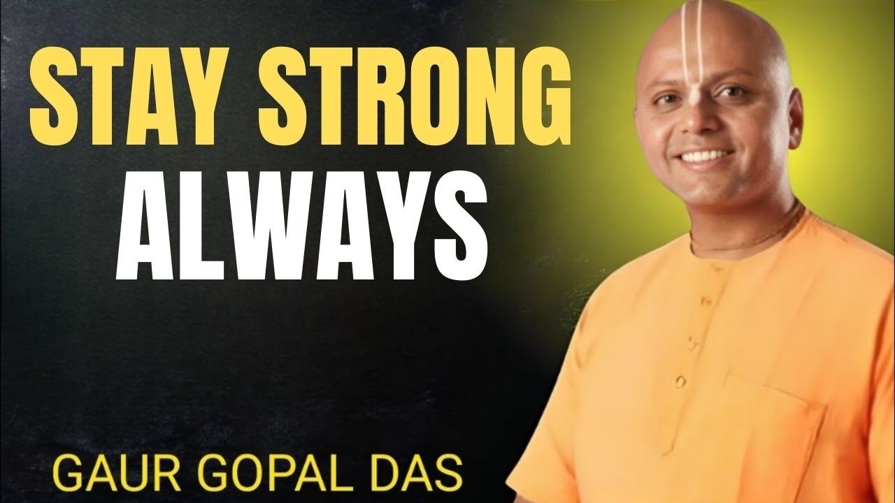 Unshakeable Strength 💪 | How to Stay Strong No Matter What | Gaur Gopal Das Powerful Motivation